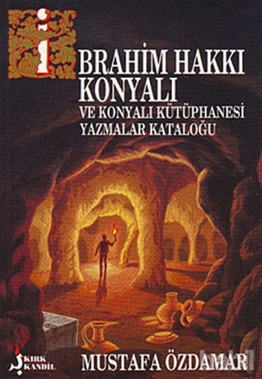 Picture of İbrahim Hakkı Konyalı Ve Konyalı Kütüphanesi Yazmalar Kataloğu