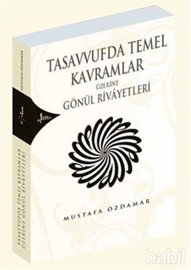 Picture of Tasavvufda Temel Kavramlar Üzerine Gönül Rivayetleri