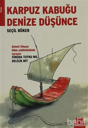 Picture of Karpuz Kabuğu Denize Düşünce