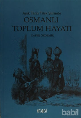 Picture of Aşık Tarzı Türk Şiirinde Osmanlı Toplumsal Hayatı