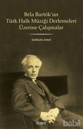 Picture of Bela Bartok’un Türk Halk Müziği Derlemesi Üzerine Çalışmalar