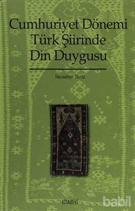Picture of Cumhuriyet Dönemi Türk Şiirinde Din Duygusu (1923-1970)
