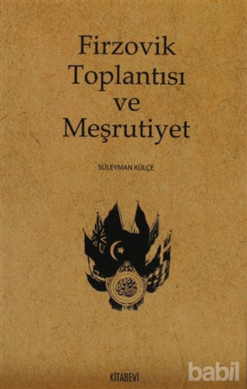 Picture of Firzovik Toplantısı ve Meşrutiyet