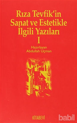 Picture of Rıza Tevfik’in Sanat ve Estetikle İlgili Yazıları 1