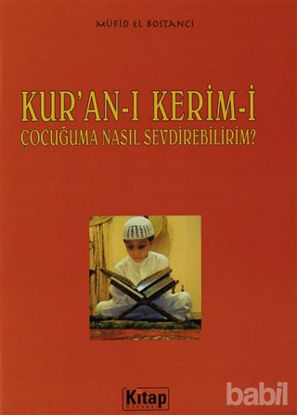 Picture of Kur’an-ı Kerim’i Çocuğuma Nasıl Sevdirebilirim