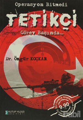 Picture of Operasyon Bitmedi Tetikçi Görev Başında