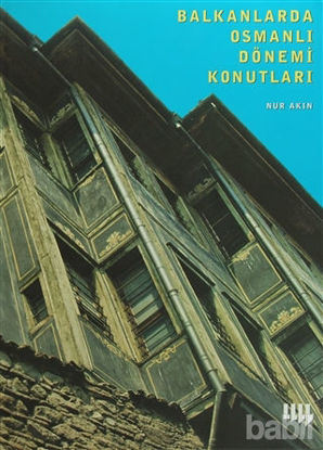 Picture of Balkanlarda Osmanlı Dönemi Konutları