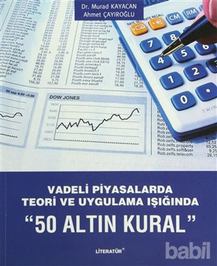 Picture of Vadeli Piyasalarda Teori ve Uygulama Işığında "50 Altın Kural"