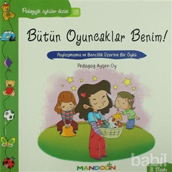 Picture of Pedagojik Öyküler: 18 - Bütün Oyuncaklar Benim