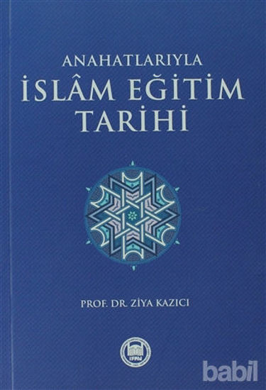 Picture of Anahatlarıyla İslam Eğitim Tarihi