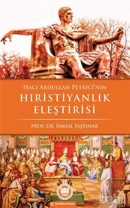 Picture of Hacı Abdullah Petrici’nin Hıristiyanlık Eleştirisi