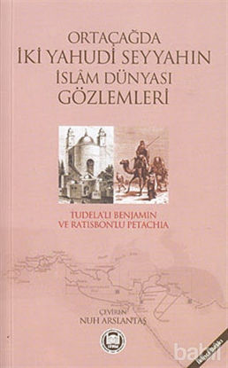 Picture of Ortaçağda İki Yahudi Seyyahın İslam Dünyası Gözlemleri