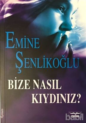 Picture of Bize Nasıl Kıydınız?