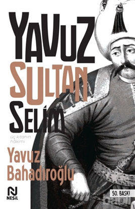 Picture of Üç Kıtanın Hakimi - Yavuz Sultan Selim