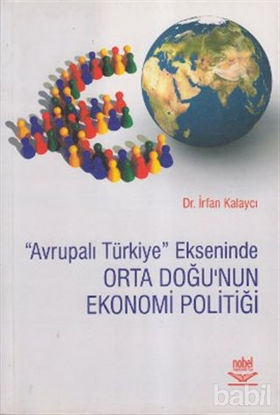 Picture of Avrupalı Türkiye Ekseninde Orta Doğu’nun Ekonomi Politiği