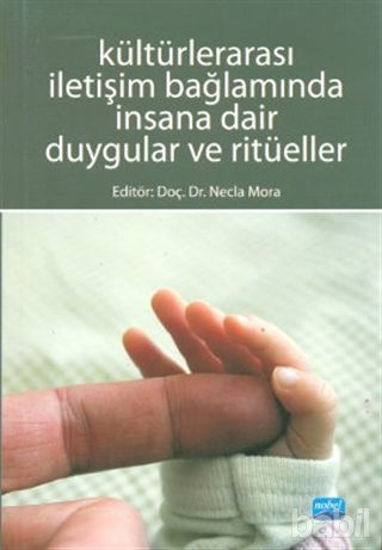 Picture of Kültürlerarası İletişim Bağlamında İnsana Dair Duygular ve Ritüeller