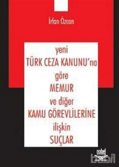 Picture of Yeni Türk Ceza Kanunu’na Göre Memur ve Diğer Kamu Görevlilerine İlişkin Suçlar