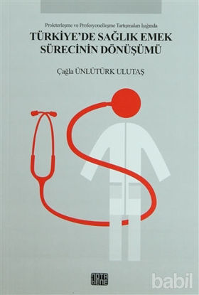 Picture of Türkiye’de Sağlık Emek Sürecinin Dönüşümü