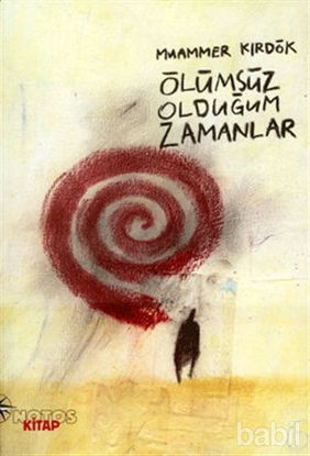 Picture of Ölümsüz Olduğum Zamanlar