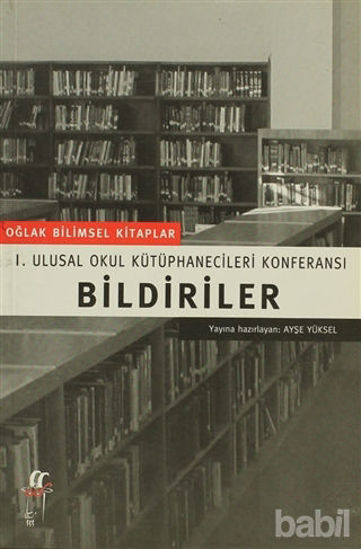Picture of Bildiriler I. Ulusal Okul Kütüphanecileri Konferansı