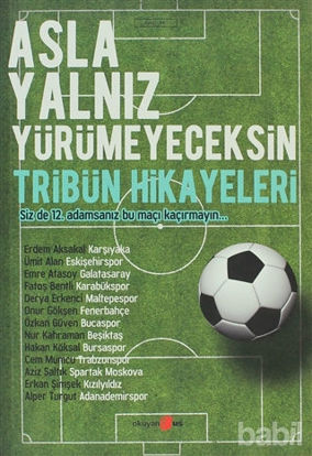 Picture of Asla Yalnız Yürümeyeceksin - Tribün Hikayeleri