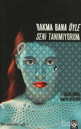Picture of Bakma Bana Öyle Seni Tanımıyorum