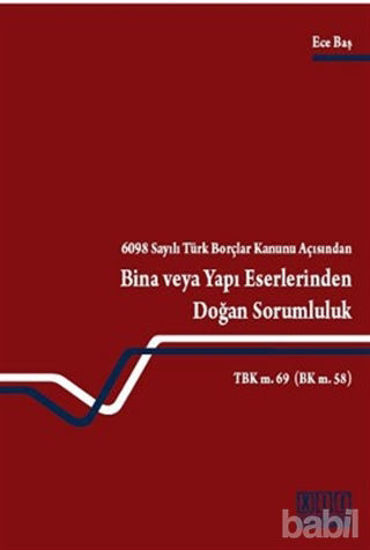 Picture of 6098 Sayılı Türk Borçlar Kanunu Açısından Bina veya Yapı Eserlerinden Doğan Sorumluluk