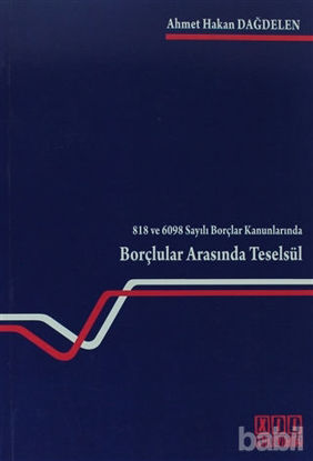 Picture of 818 ve 6098 Sayılı Borçlar Kanunlarında Borçlular Arasında Teselsül