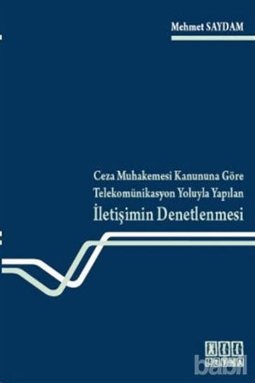 Picture of Ceza Muhakemesi Kanununa Göre Telekomünikasyon Yoluyla Yapılan İletişimin Denetlenmesi