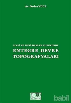 Picture of Fikri ve Sınai Haklar Hukukunda Entegre Devre Topografyaları