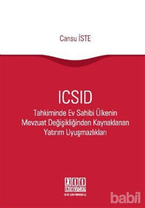Picture of ICSID Tahkiminde Ev Sahibi Ülkenin Mevzuat Değişikliğinden Kaynaklanan Yatırım Uyuşmazlıkları