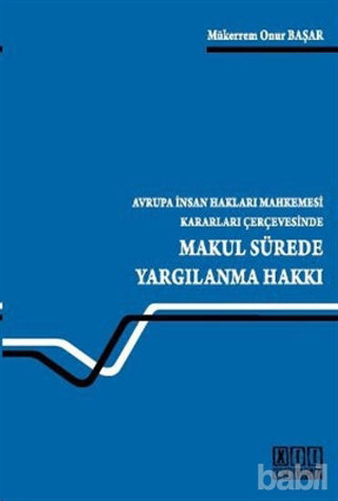 Picture of Makul Sürede Yargılanma Hakkı