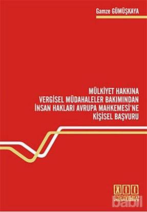 Picture of Mülkiyet Hakkına Vergisel Müdahaleler Bakımından İnsan Hakları Avrupa Mahkemesi’ne Kişisel Başvuru