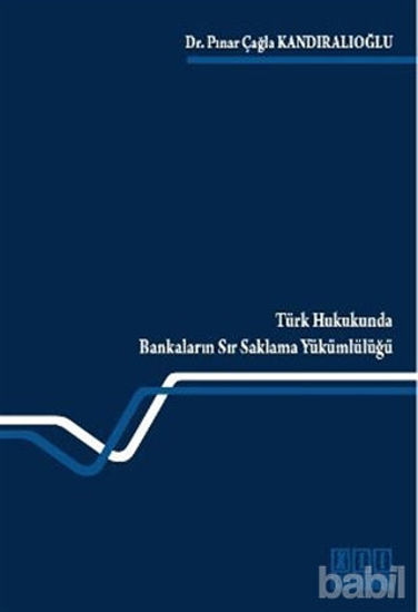 Picture of Türk Hukukunda Bankaların Sır Saklama Yükümlülüğü