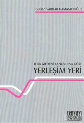 Picture of Türk Medeni Kanunu’na Göre Yerleşim Yeri