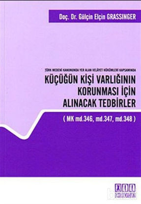 Picture of Türk Medeni Kanununda Yer Alan Velayet Hükümleri Kapsamında Küçüğün Kişi Varlığının Korunması İçin Alınacak Tedbirler