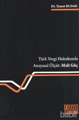 Picture of Türk Vergi Hukukunda Anayasal Ölçüt: Mali Güç
