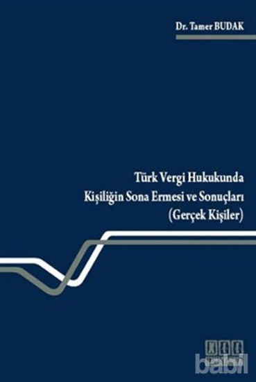 Picture of Türk Vergi Hukukunda Kişiliğin Sona Ermesi ve Sonuçları (Gerçek Kişiler)