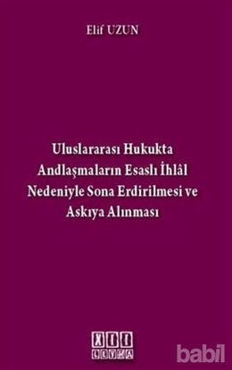 Picture of Uluslararası Hukukta Andlaşmaların Esaslı İhlal Nedeniyle Sona Erdirilmesi ve Askıya Alınması