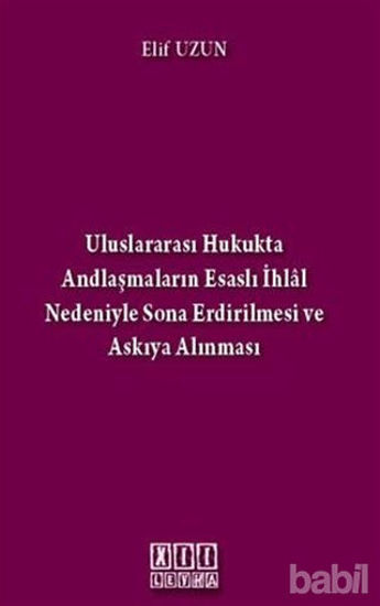 Picture of Uluslararası Hukukta Andlaşmaların Esaslı İhlal Nedeniyle Sona Erdirilmesi ve Askıya Alınması