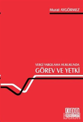 Picture of Vergi Yargılama Hukukunda Görev ve Yetki