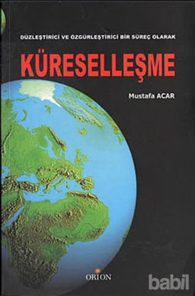 Picture of Düzleştirici ve Özgürleştirici Bir Süreç Olarak Küreselleşme