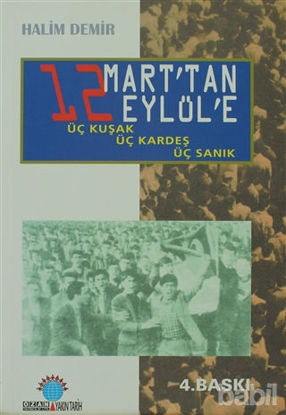 Picture of 12 Mart’tan 12 Eylül’e Üç Kuşak, Üç Kardeş, Üç Sanık
