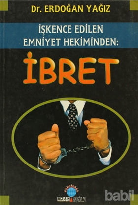 Picture of İbret - İşkence Edilen Emniyet Hekiminden