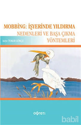 Picture of Mobbing: İşyerinde Yıldırma Nedenleri ve Başa Çıkma Yöntemleri
