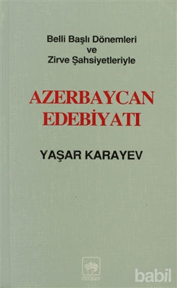 Picture of Azerbaycan Edebiyatı Belli Başlı Dönemleri ve Zirve Şahsiyetleriyle