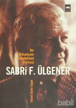 Picture of Bir İktisatçının Entellektüel Portresi  Sabri F. Ülgener