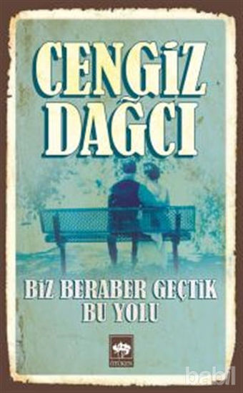 Picture of Biz Beraber Geçtik Bu Yolu