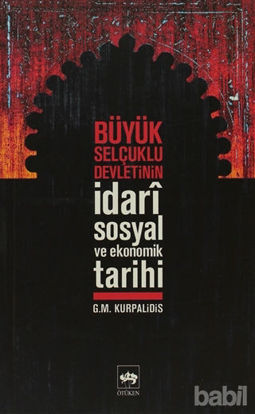 Picture of Büyük Selçuklu Devletinin İdari Sosyal ve Ekonomik Tarihi