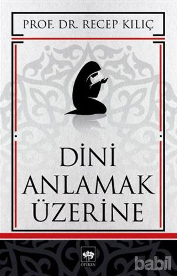 Picture of Dini Anlamak Üzerine